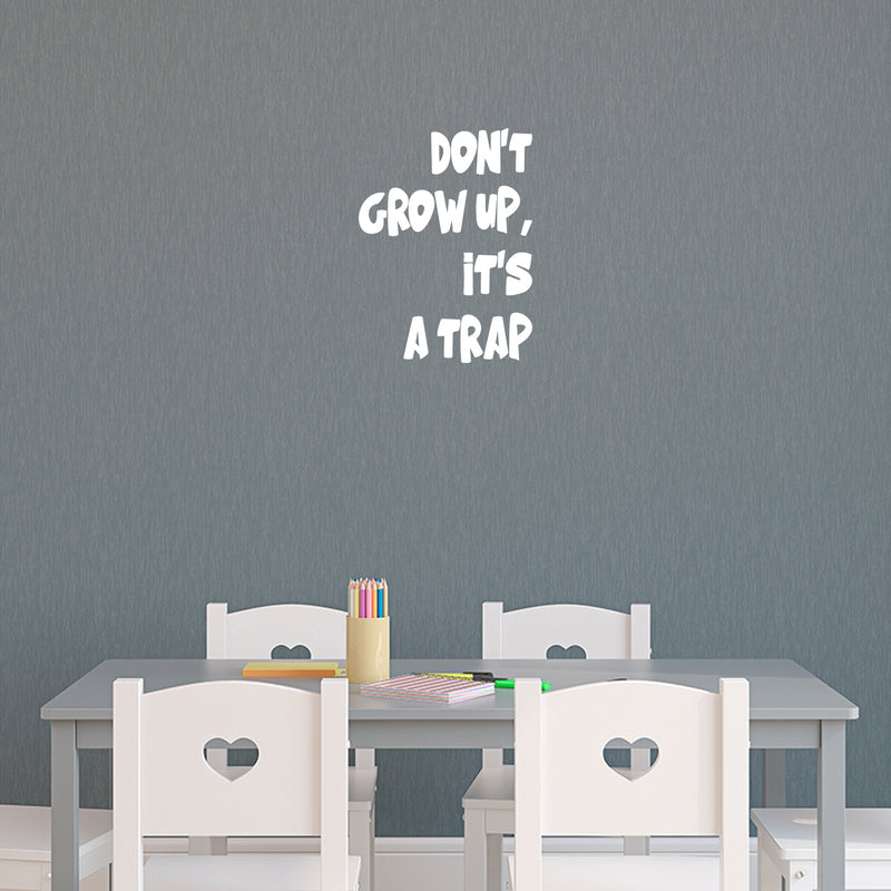 Vinyl Wall Art Decal - Don't Grow Up It's A Trap - 23" x 17" - Trendy Lovely Funny Inspirational Quote Sticker For Toddlers Room Baby's Playroom Daycare Playground Classroom Decor 2