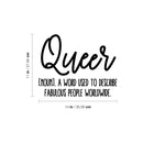 Vinyl Wall Art Decal - Queer - Trendy Inspiring Positive Equality Gender Quote Sticker For Bedroom Closet Living Room Office Coffee Shop LGBT Pride Decor 4