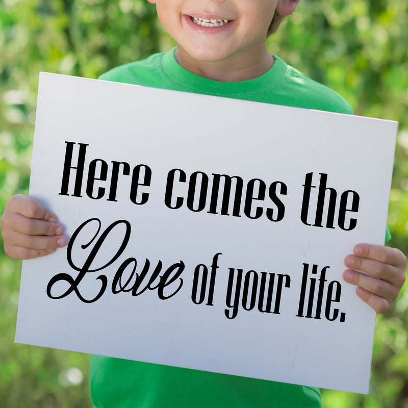 Vinyl Wall Art Decal - Here Comes The Love Of Your Life - 8" x 14" - Trendy Lovel Inspirational Weddings Quote Sticker For Baby's Nursery Playroom Daycare Wedding Entrance Decor 3