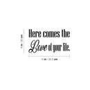 Vinyl Wall Art Decal - Here Comes The Love Of Your Life - 8" x 14" - Trendy Lovel Inspirational Weddings Quote Sticker For Baby's Nursery Playroom Daycare Wedding Entrance Decor 4