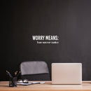 Vinyl Wall Art Decal - Worry Means You Suffer Twice - 5" x 17" - Modern Inspirational Optimistic Quote Sticker For Home Office Bedroom Closet Living Room Decor 2