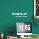 Vinyl Wall Art Decal - Worry Means You Suffer Twice - 5" x 17" - Modern Inspirational Optimistic Quote Sticker For Home Office Bedroom Closet Living Room Decor 3