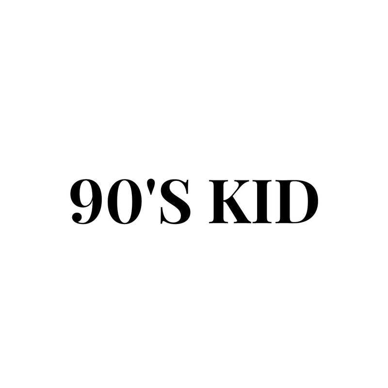 Vinyl Wall Art Decal - 90's Kids - 1" x 6" - Inspirational Quote Bumper Sticker For Home Bedroom Mirror Make Up Notebooks Laptops Mugs Thermos Car Windows Decor 1