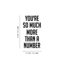 Vinyl Wall Art Decal - You're So Much More Than A Number - - Modern Motivational Self Love Quote Sticker For Home Bedroom Office Therapy Living Room Decor 4