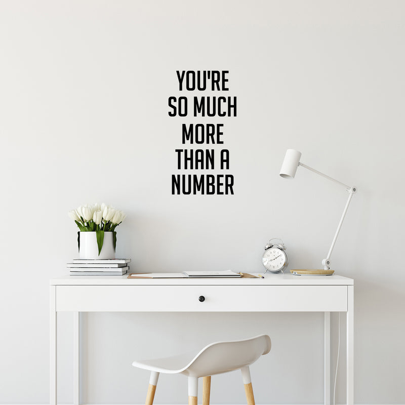 Vinyl Wall Art Decal - You're So Much More Than A Number - - Modern Motivational Self Love Quote Sticker For Home Bedroom Office Therapy Living Room Decor 3