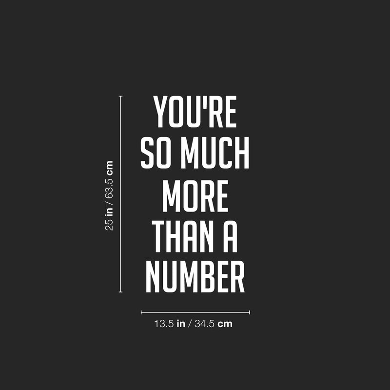 Vinyl Wall Art Decal - You're So Much More Than A Number - 25" x 13.5" - Modern Motivational Self Love Quote Sticker For Home Bedroom Office Therapy Living Room Decor 4