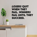 Vinyl Wall Art Decal - Losers Quit When They Fail Winners Fail Until They Succeed - 7. Modern Motivational Quote Sticker For Home Office Bedroom School Classroom Decor 2