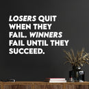 Vinyl Wall Art Decal - Losers Quit When They Fail Winners Fail Until They Succeed - 7.5" x 12" - Modern Motivational Quote Sticker For Home Office Bedroom School Classroom Decor 2