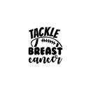 Vinyl Wall Art Decal - Tackle Breast Cancer - 5" x 4.5" - Inspirational Motivational Stickers For Home Office Laptop Mugs Thermos Notebook Bumper Sticker Decor 1