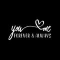 Vinyl Wall Art Decal - You Me Forever & Always - 7" x 14" - Modern Sweet Lovely Heart Shape Design Quote Sticker For Home Couples Bedroom Family Room Playroom Office Coffee Shop Decor 1