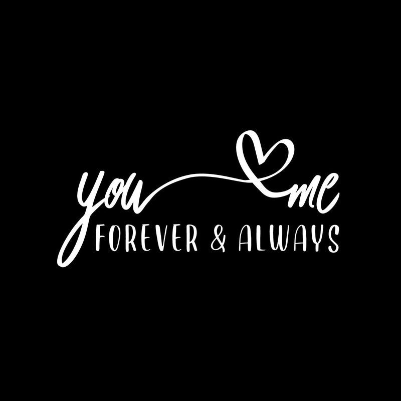 Vinyl Wall Art Decal - You Me Forever & Always - 7" x 14" - Modern Sweet Lovely Heart Shape Design Quote Sticker For Home Couples Bedroom Family Room Playroom Office Coffee Shop Decor 1