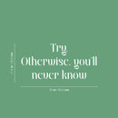 Vinyl Wall Art Decal - Try Otherwise You'll Never Know - 11.5" x 25" - Trendy Positive Lifestyle Quote Sticker For Home Bedroom Living Room School Classroom Office Gym Fitness Decor 4