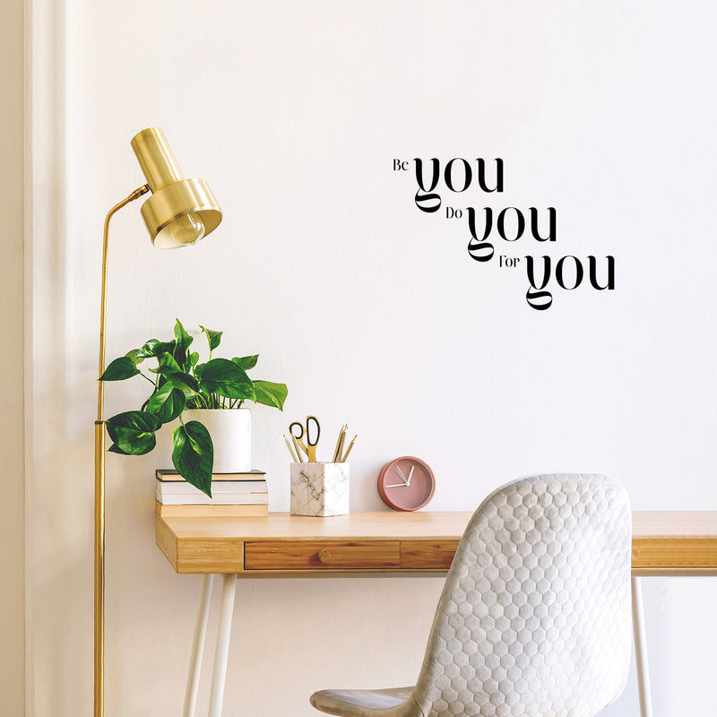 Vinyl Wall Art Decal - Be You Do You For You - 15" x 22" - Inspiring Lovely Positive Self Esteem Quote Sticker For Home Bedroom Closet Living Room Coffee Shop Office Decor 3