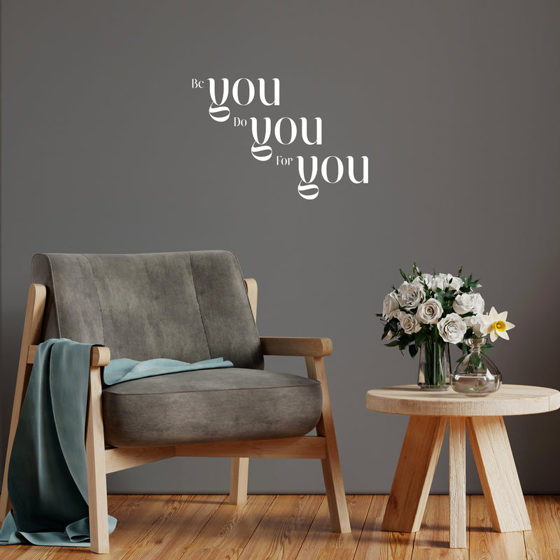 Vinyl Wall Art Decal - Be You Do You For You - 15" x 22" - Inspiring Lovely Positive Self Esteem Quote Sticker For Home Bedroom Closet Living Room Coffee Shop Office Decor 3