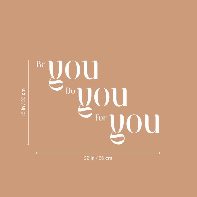 Vinyl Wall Art Decal - Be You Do You For You - 15" x 22" - Inspiring Lovely Positive Self Esteem Quote Sticker For Home Bedroom Closet Living Room Coffee Shop Office Decor 4