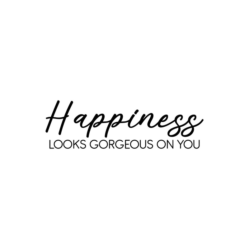 Vinyl Wall Art Decal - Happiness Looks Gorgeous On You - 5.5" x 18" - Happiness Life Modern Inspirational Positive Quote Sticker For Home Office Bedroom Closet Living Room Decor 1