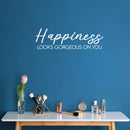 Vinyl Wall Art Decal - Happiness Looks Gorgeous On You - 5.5" x 18" - Happiness Life Modern Inspirational Positive Quote Sticker For Home Office Bedroom Closet Living Room Decor 2