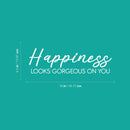 Vinyl Wall Art Decal - Happiness Looks Gorgeous On You - 5.5" x 18" - Happiness Life Modern Inspirational Positive Quote Sticker For Home Office Bedroom Closet Living Room Decor 4