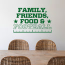 Vinyl Wall Art Decal - Family Friends Food & Football - 9.5" x 15" - Trendy Positive American Football Quote Sticker For Home Living Room Kitchen Sport Bar Coffee Shop Storefront Decor 2
