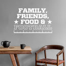 Vinyl Wall Art Decal - Family Friends Food & Football - 9.5" x 15" - Trendy Positive American Football Quote Sticker For Home Living Room Kitchen Sport Bar Coffee Shop Storefront Decor 2