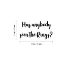 Vinyl Wall Art Decal - Has Anybody Seen The Rings? - Trendy Married Couple Funny Quote Sticker For Wedding Reception Sign Entryway Wine Glass Party Decor 4