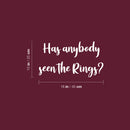 Vinyl Wall Art Decal - Has Anybody Seen The Rings? - 18" x 10" - Trendy Married Couple Funny Quote Sticker For Wedding Reception Sign Entryway Wine Glass Party Decor 4