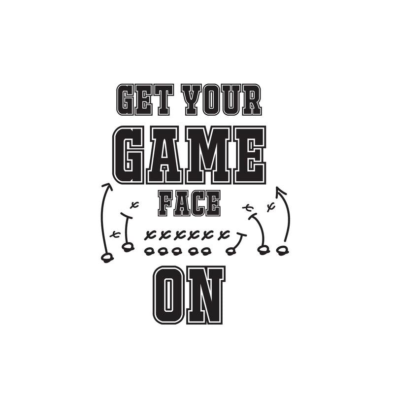 Vinyl Wall Art Decal - Get Your Game Face On - 21" x 16.5" - Trendy Motivating Positive American Football Design Sticker For Living Room College Locker Room Sports Bar Storefront Decor 1