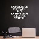 Vinyl Wall Art Decal - Knowledge Is Power But Enthusiasm Pulls The Switch - 10" x 13" - Modern Motivational Goals Quote Sticker For Home School Classroom Office Bedroom Decor 3