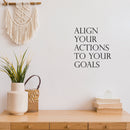Vinyl Wall Art Decal - Align Your Actions To Your Goals - 16" x 15" - Modern Inspirational Lovely Optimistic Quote Sticker For Home Bedroom Closet Living Room Office Coffee Shop Decor 2
