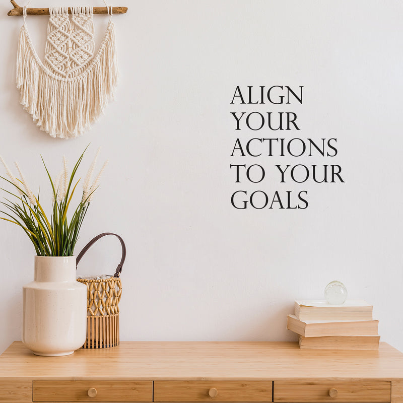 Vinyl Wall Art Decal - Align Your Actions To Your Goals - 16" x 15" - Modern Inspirational Lovely Optimistic Quote Sticker For Home Bedroom Closet Living Room Office Coffee Shop Decor 2