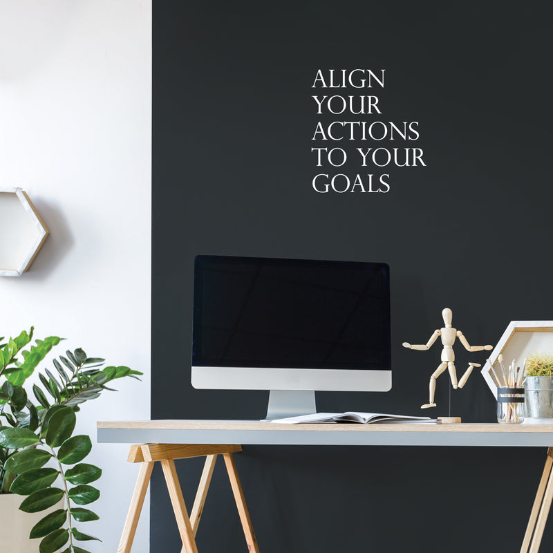 Vinyl Wall Art Decal - Align Your Actions To Your Goals - Modern Inspirational Lovely Optimistic Quote Sticker For Home Bedroom Closet Living Room Office Coffee Shop Decor 5