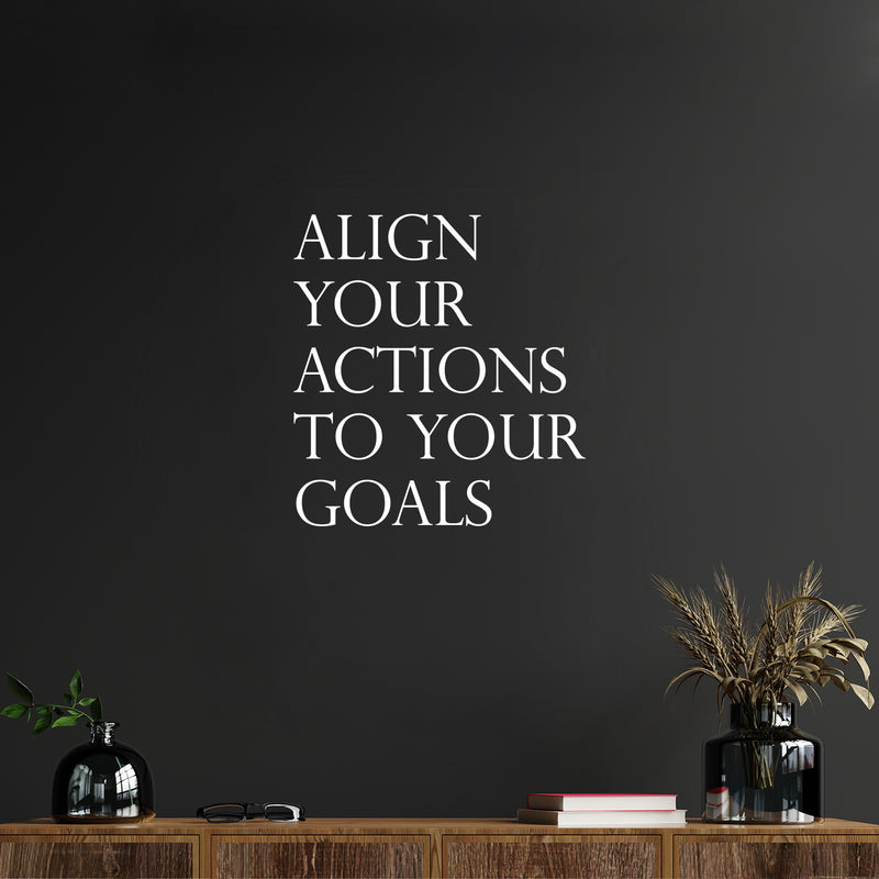 Vinyl Wall Art Decal - Align Your Actions To Your Goals - 16" x 15" - Modern Inspirational Lovely Optimistic Quote Sticker For Home Bedroom Closet Living Room Office Coffee Shop Decor 2