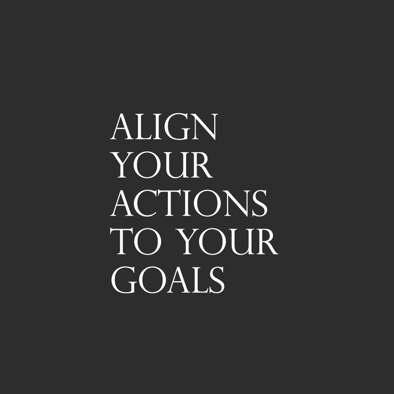 Vinyl Wall Art Decal - Align Your Actions To Your Goals - 16" x 15" - Modern Inspirational Lovely Optimistic Quote Sticker For Home Bedroom Closet Living Room Office Coffee Shop Decor 1