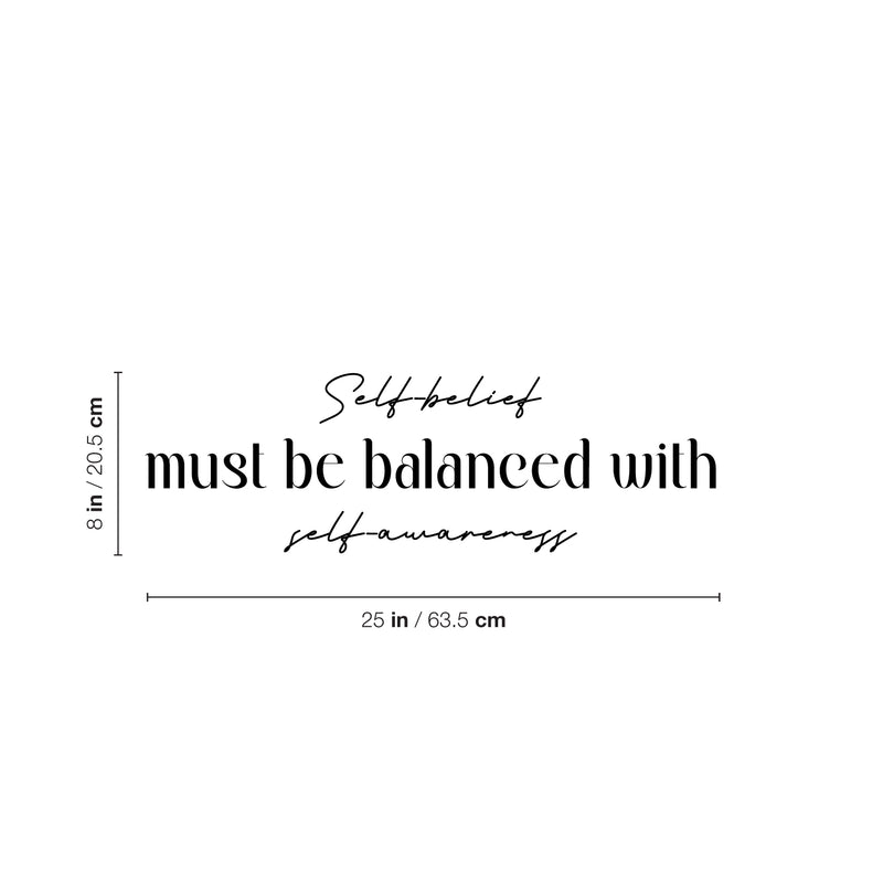 Vinyl Wall Art Decal - Self Belief Must Be Balanced With Self Awareness - Inspiring Lovely Positive Quote Sticker For Home Bedroom Closet Living Room Kids Room Office Decor 4