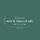 Vinyl Wall Art Decal - Self Belief Must Be Balanced With Self Awareness - 8" x 25" - Inspiring Lovely Positive Quote Sticker For Home Bedroom Closet Living Room Kids Room Office Decor 3