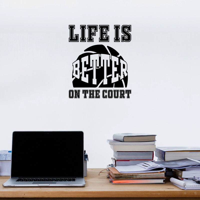 Vinyl Wall Art Decal - Life Is Better On The Court - 20" x 17" - Trendy Fun Motivational Basketball Quote Sticker For School Classroom College Office Sport Bar Storefront Gym Fitness Decor 2
