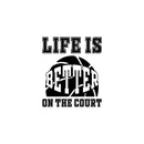 Vinyl Wall Art Decal - Life Is Better On The Court - Trendy Fun Motivational Basketball Quote Sticker For School Classroom College Office Sport Bar Storefront Gym Fitness Decor 1