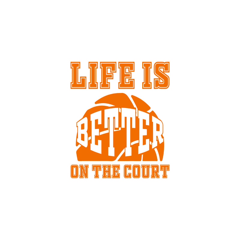 Vinyl Wall Art Decal - Life Is Better On The Court - 20" x 17" - Trendy Fun Motivational Basketball Quote Sticker For School Classroom College Office Sport Bar Storefront Gym Fitness Decor 1