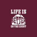 Vinyl Wall Art Decal - Life Is Better On The Court - 20" x 17" - Trendy Fun Motivational Basketball Quote Sticker For School Classroom College Office Sport Bar Storefront Gym Fitness Decor 1
