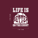 Vinyl Wall Art Decal - Life Is Better On The Court - 20" x 17" - Trendy Fun Motivational Basketball Quote Sticker For School Classroom College Office Sport Bar Storefront Gym Fitness Decor 4
