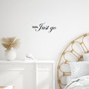 Vinyl Wall Art Decal - Shhh Just Go - 10" x 25" - Modern Inspirational Lovely Optimistic Quote Sticker For Home Bedroom Closet Living Room Office Coffee Shop Decor 3