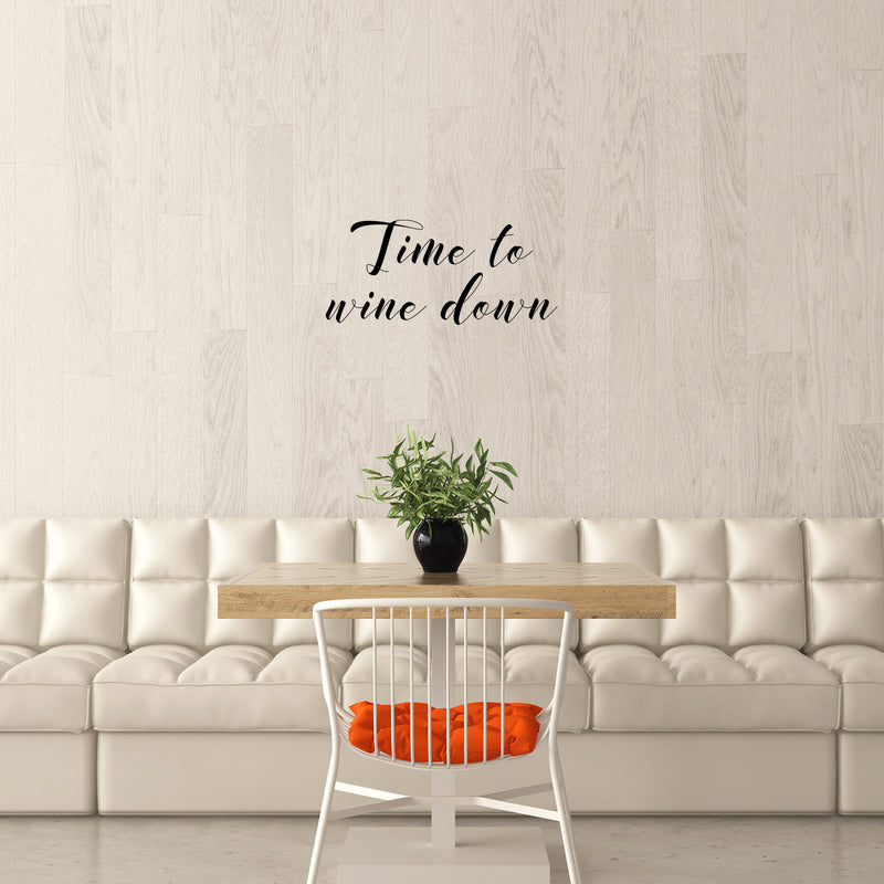 Vinyl Wall Art Decal - Time To Wine Down - 11.5" x 25" - Trendy Sarcastic Funny Adult Quote Sticker For Home Bar Kitchen Restaurant Wine Cellar Food Store Shopfront Decor 3