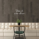 Vinyl Wall Art Decal - Time To Wine Down - 11.5" x 25" - Trendy Sarcastic Funny Adult Quote Sticker For Home Bar Kitchen Restaurant Wine Cellar Food Store Shopfront Decor 3