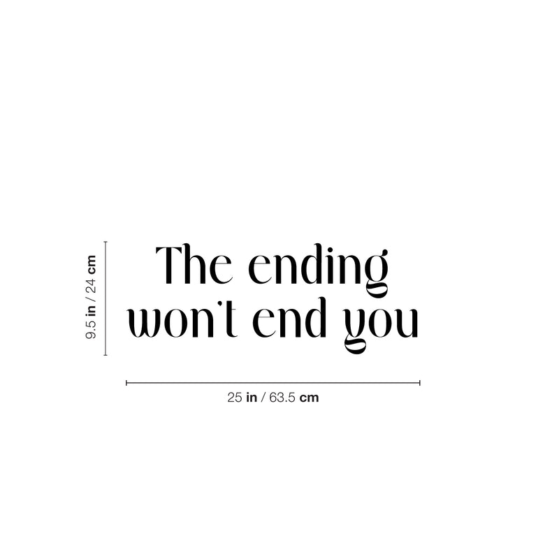 Vinyl Wall Art Decal - The Ending Won't End You - 2 - Modern Inspirational Quote Sticker For Home Office Bedroom Coffee Shop Living Room Decor 4