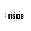 Vinyl Wall Art Decal - Legend Inside You - - Modern Motivational Quote Sticker For Home School Classroom Living Room Work Office Bedroom Decor 4