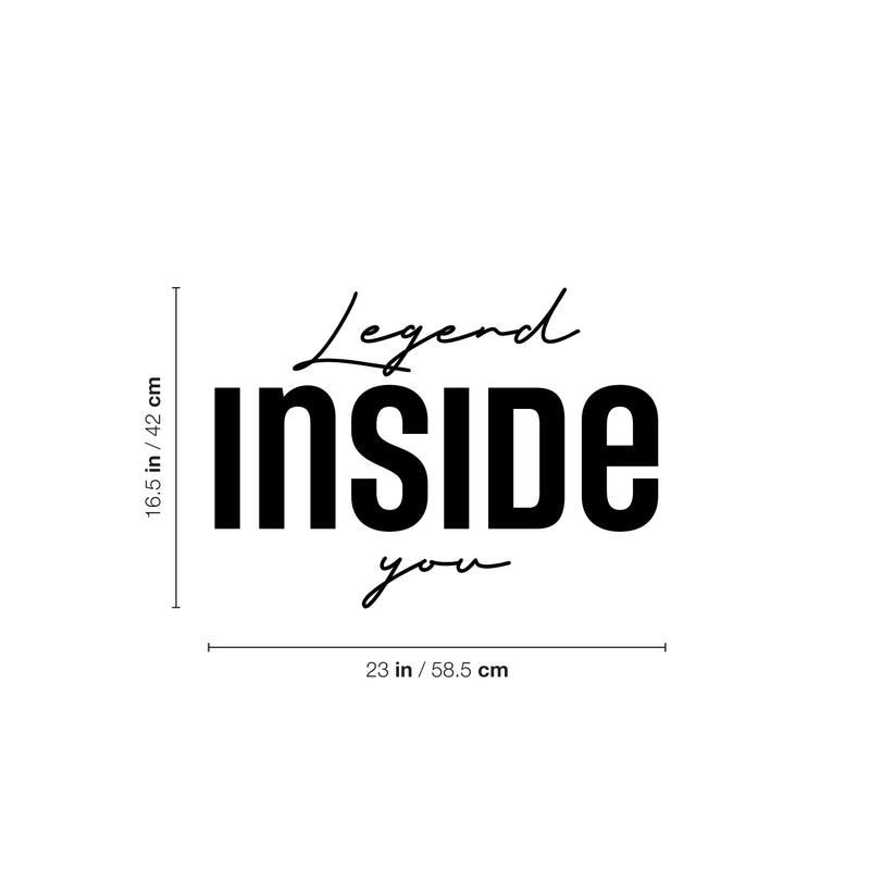 Vinyl Wall Art Decal - Legend Inside You - 23" x 16.5" - Modern Motivational Life Quote Sticker For Home School Classroom Living Room Work Office Bedroom Decor 4