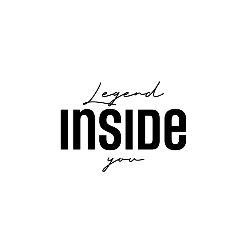 Vinyl Wall Art Decal - Legend Inside You - - Modern Motivational Quote Sticker For Home School Classroom Living Room Work Office Bedroom Decor 1