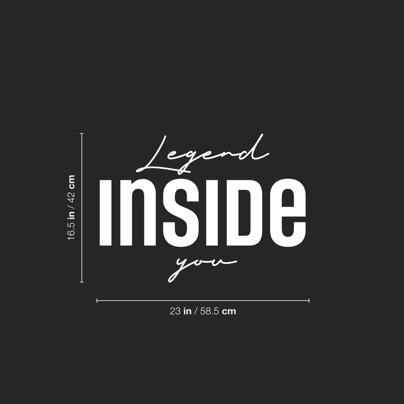 Vinyl Wall Art Decal - Legend Inside You - 23" x 16.5" - Modern Motivational Life Quote Sticker For Home School Classroom Living Room Work Office Bedroom Decor 3