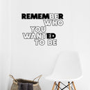 Vinyl Wall Art Decal - Remember Who You Wanted To Be - 11" x 14" -  Modern Motivational Self Love Quote Sticker For Home Bedroom Window Office Therapy Living Room Mirror Decor 3
