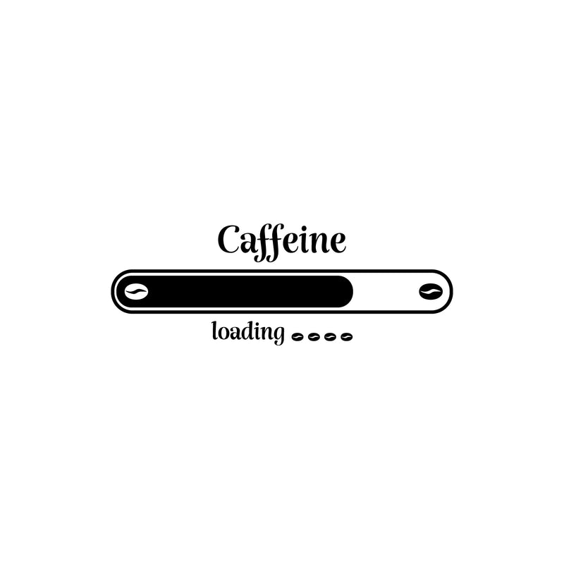 Vinyl Wall Art Decal - Caffeine Loading - 9" x 25" - Modern Inspirational Fun Caffeine Lovers Quote Sticker For Home Office Kitchen Coffee Shop Restaurant Decor 1